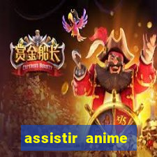 assistir anime online dublado